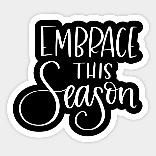 Embrace This Season Sticker by StacysCellar